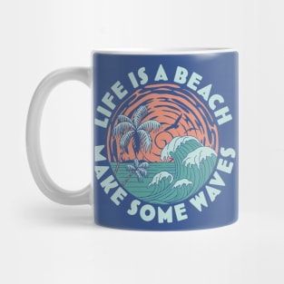 Life is a beach Make Some Waves - Palm Trees Beach Retro Mug